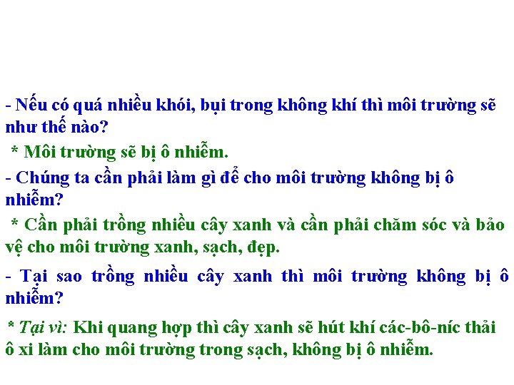 - Nếu có quá nhiều khói, bụi trong không khí thì môi trường sẽ