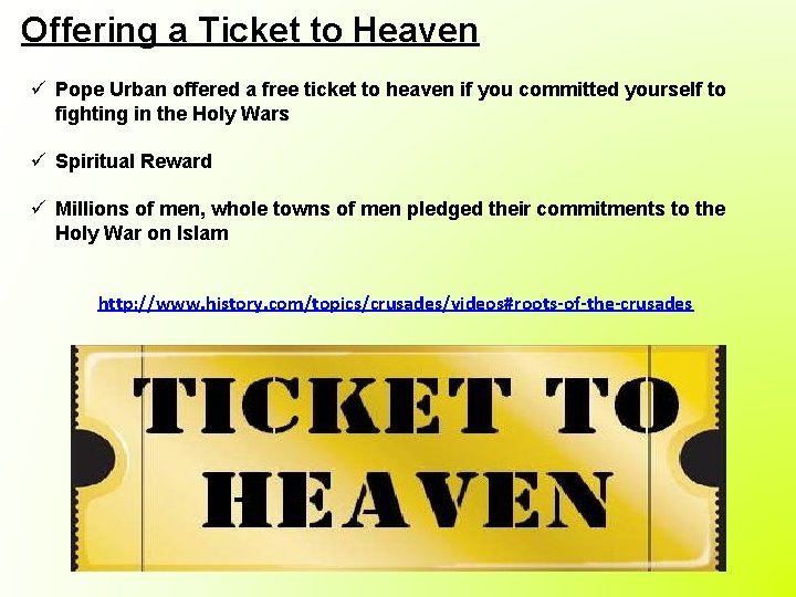 Offering a Ticket to Heaven ü Pope Urban offered a free ticket to heaven
