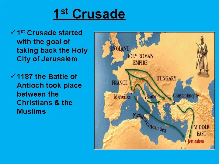 st 1 Crusade ü 1 st Crusade started with the goal of taking back