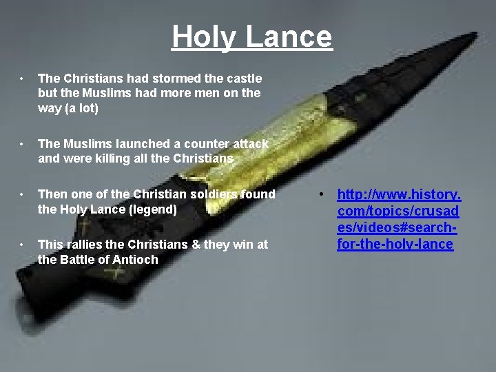 Holy Lance • The Christians had stormed the castle but the Muslims had more