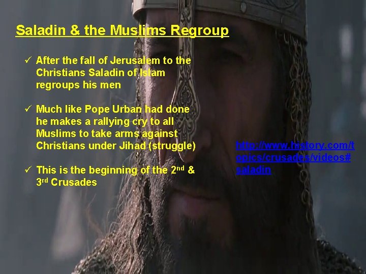 Saladin & the Muslims Regroup ü After the fall of Jerusalem to the Christians