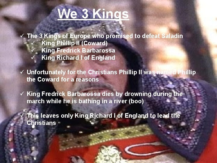 We 3 Kings ü The 3 Kings of Europe who promised to defeat Saladin