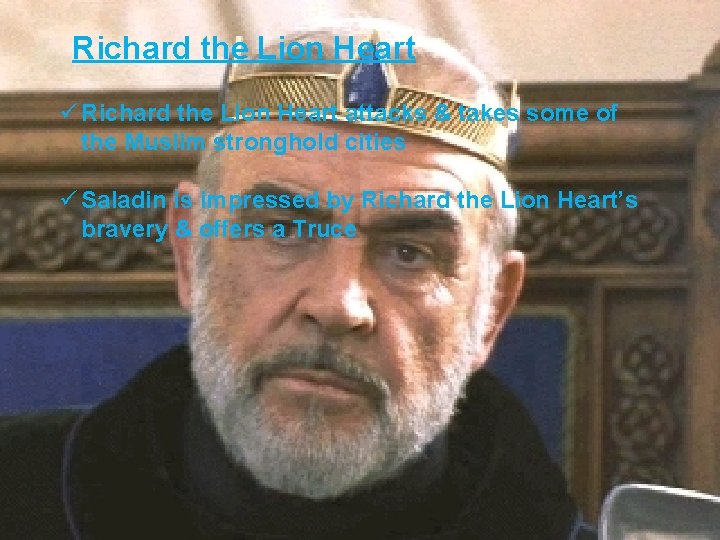 Richard the Lion Heart ü Richard the Lion Heart attacks & takes some of