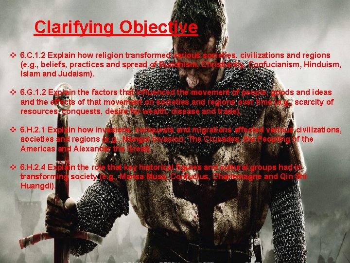 Clarifying Objective v 6. C. 1. 2 Explain how religion transformed various societies, civilizations
