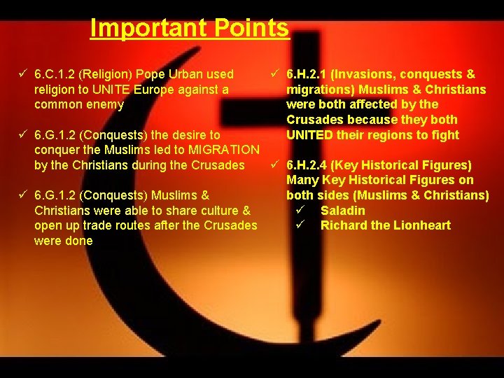 Important Points ü 6. C. 1. 2 (Religion) Pope Urban used religion to UNITE