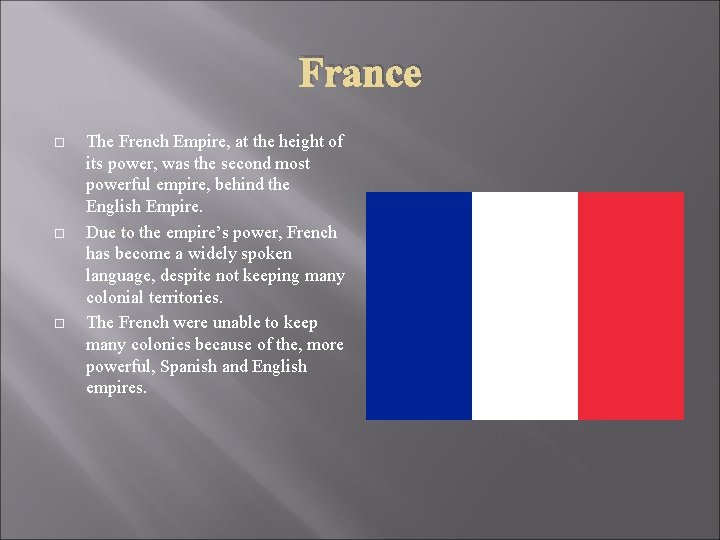 France The French Empire, at the height of its power, was the second most