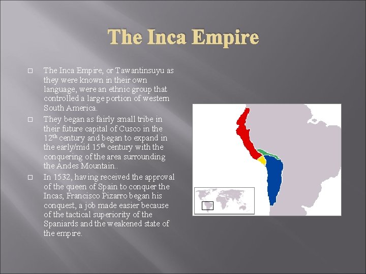 The Inca Empire The Inca Empire, or Tawantinsuyu as they were known in their