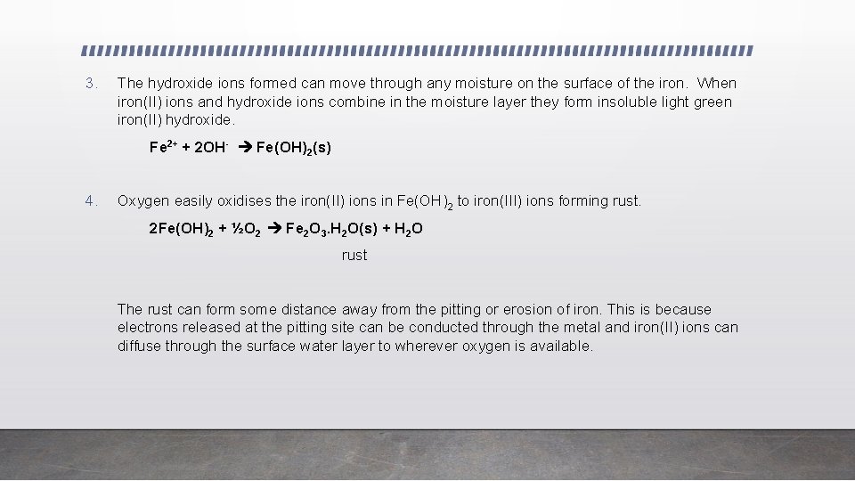 3. The hydroxide ions formed can move through any moisture on the surface of