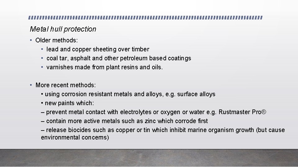 Metal hull protection • Older methods: • lead and copper sheeting over timber •