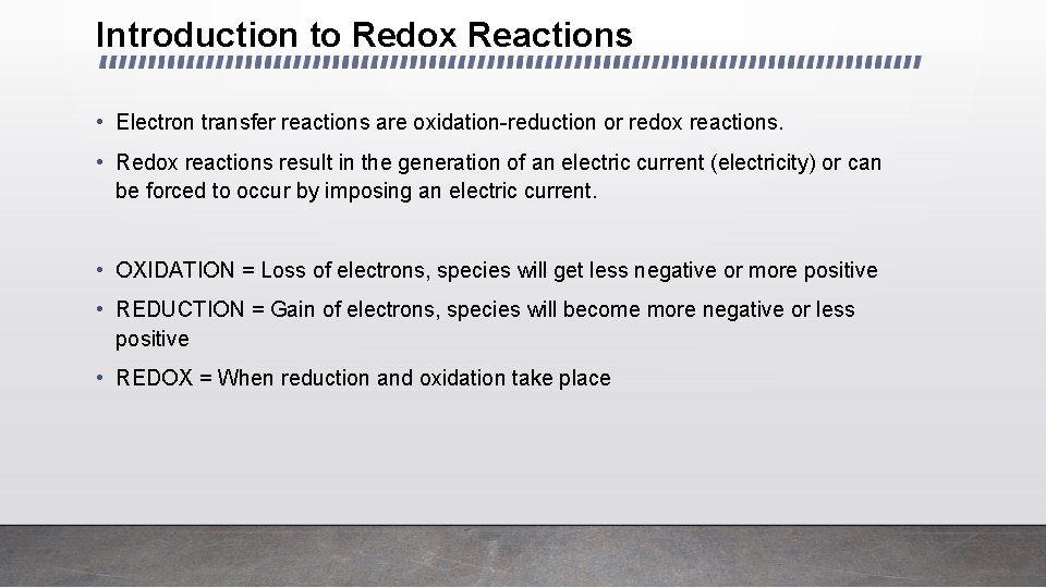 Introduction to Redox Reactions • Electron transfer reactions are oxidation-reduction or redox reactions. •