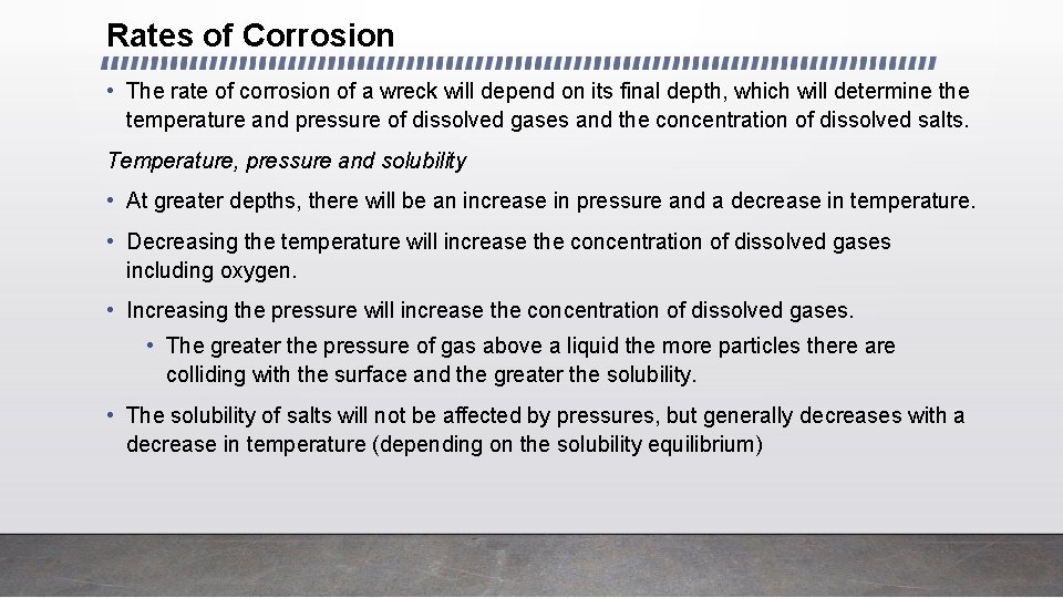 Rates of Corrosion • The rate of corrosion of a wreck will depend on