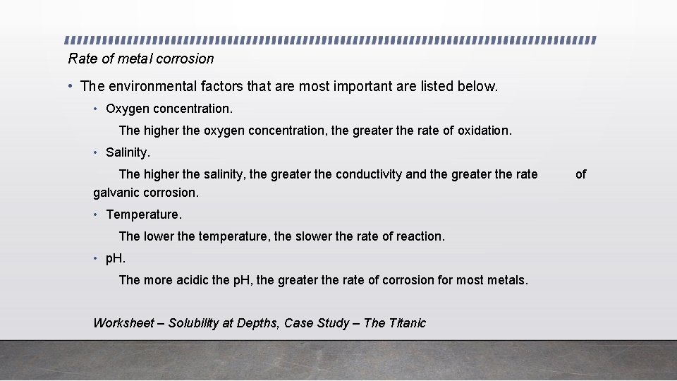 Rate of metal corrosion • The environmental factors that are most important are listed