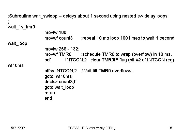 ; Subroutine wait_swloop -- delays about 1 second using nested sw delay loops ;