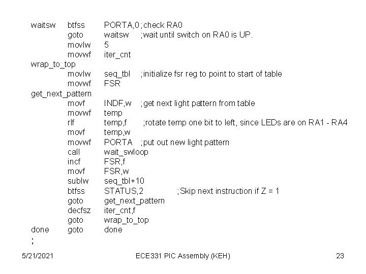 waitsw btfss goto movlw movwf wrap_to_top movlw movwf get_next_pattern movf movwf rlf movwf call