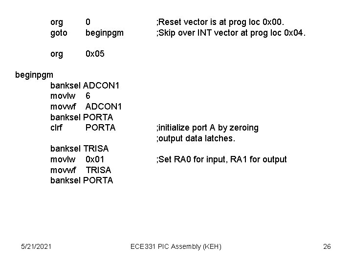 org goto 0 beginpgm org 0 x 05 beginpgm banksel ADCON 1 movlw 6