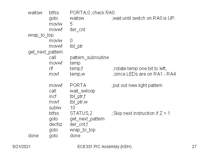 waitsw btfss goto movlw movwf wrap_to_top movlw movwf get_next_pattern call movwf rlf movf done