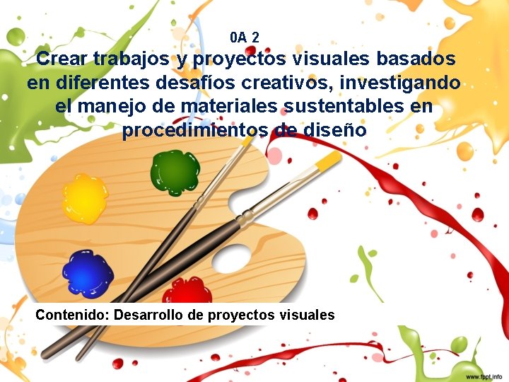 0 A 2 Crear trabajos y proyectos visuales basados en diferentes desafíos creativos, investigando