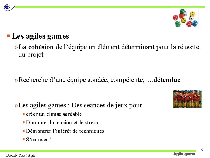 § Les agiles games » La cohésion de l’équipe un élément déterminant pour la