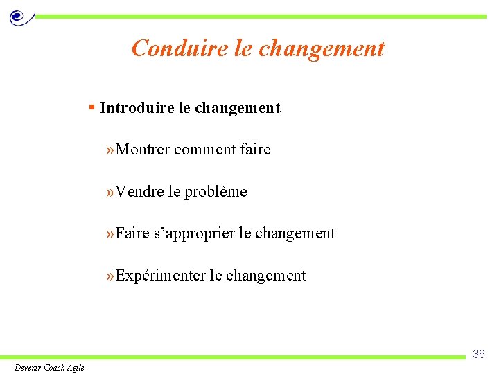 Conduire le changement § Introduire le changement » Montrer comment faire » Vendre le