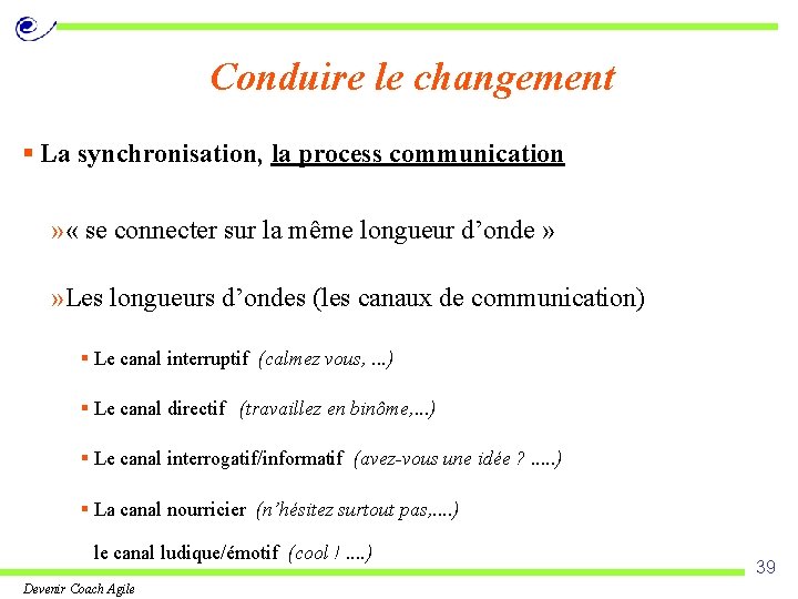 Conduire le changement § La synchronisation, la process communication » « se connecter sur