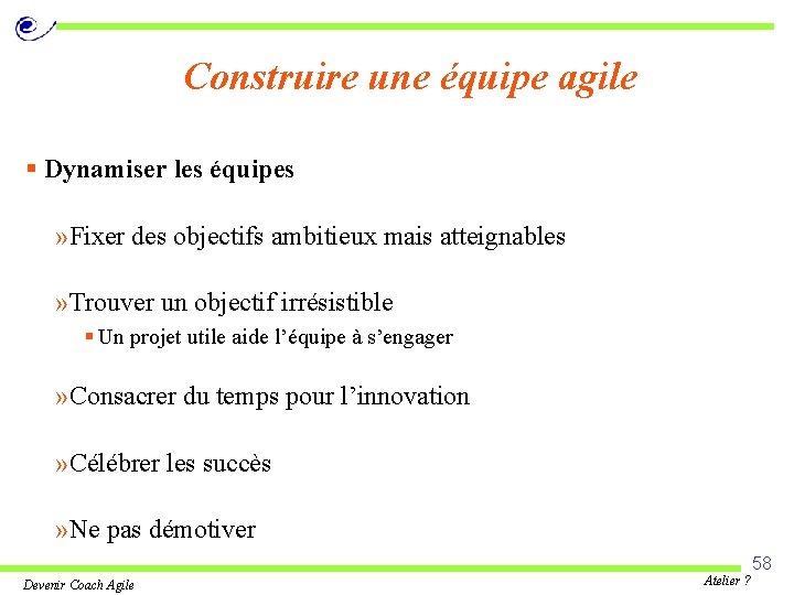 Construire une équipe agile § Dynamiser les équipes » Fixer des objectifs ambitieux mais