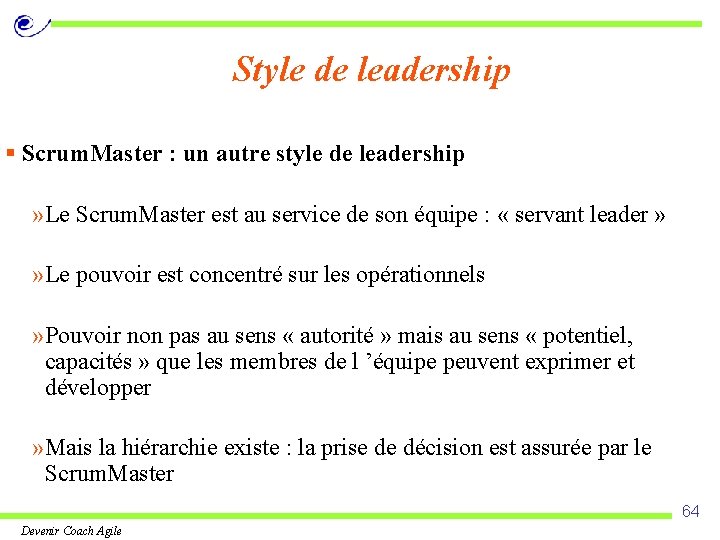 Style de leadership § Scrum. Master : un autre style de leadership » Le