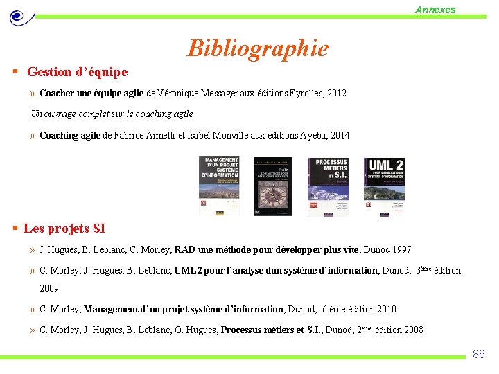 Annexes Bibliographie § Gestion d’équipe » Coacher une équipe agile de Véronique Messager aux