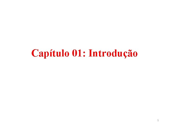 Capítulo 01: Introdução 1 