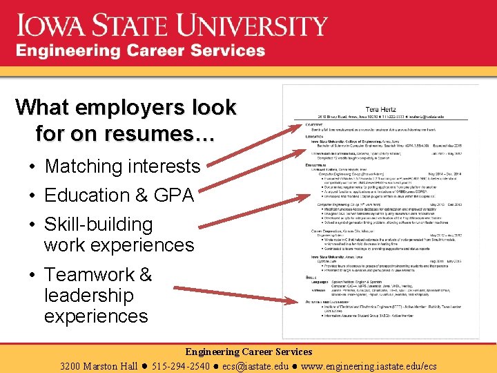 What employers look for on resumes… • Matching interests • Education & GPA •