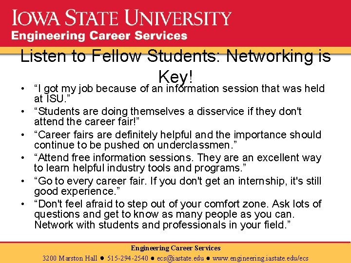 Listen to Fellow Students: Networking is Key! • “I got my job because of