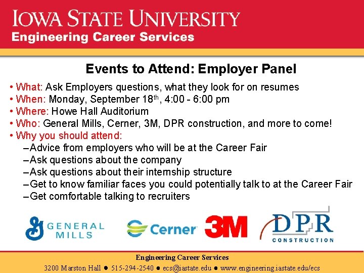 Events to Attend: Employer Panel • • • What: Ask Employers questions, what they