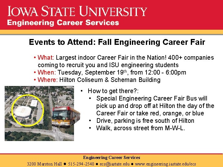 Events to Attend: Fall Engineering Career Fair • What: Largest indoor Career Fair in