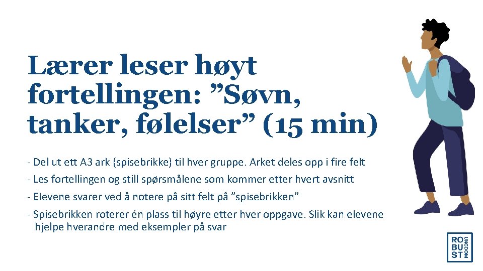 Lærer leser høyt fortellingen: ”Søvn, tanker, følelser” (15 min) - Del ut ett A