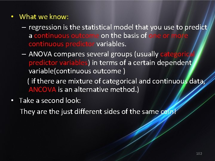  • What we know: – regression is the statistical model that you use