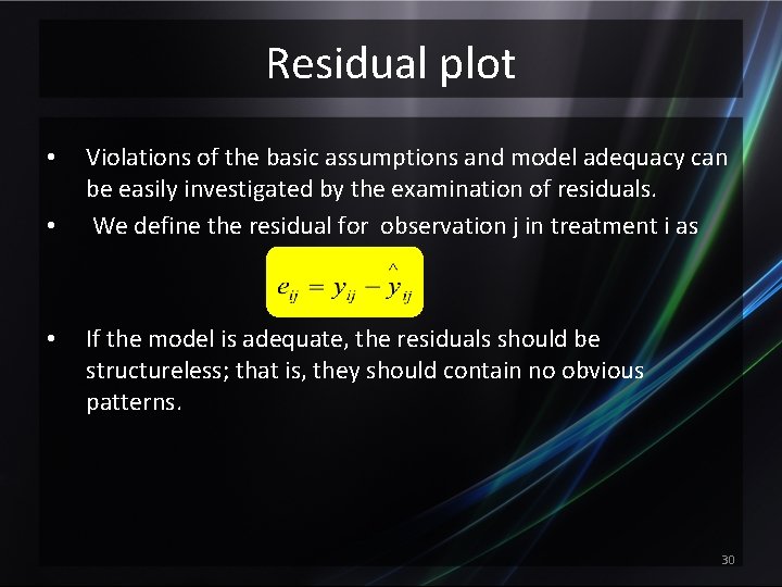 Residual plot • • • Violations of the basic assumptions and model adequacy can