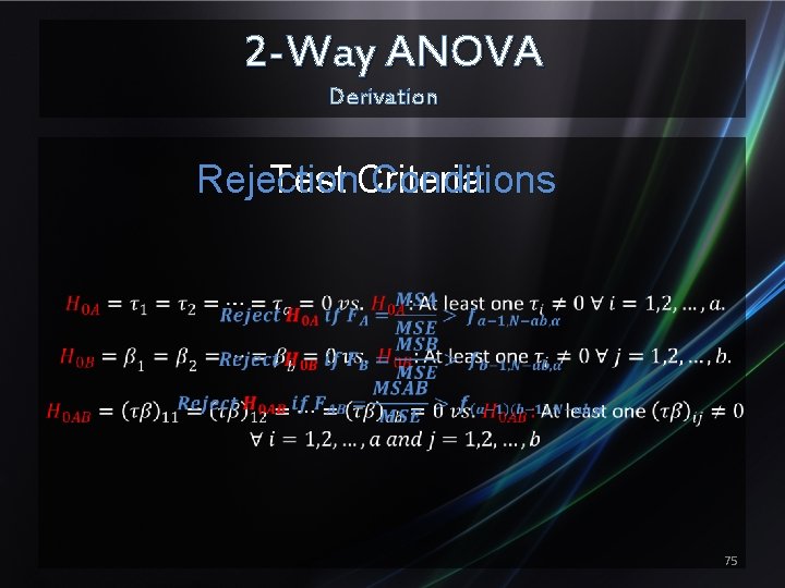 2 -Way ANOVA Derivation Rejection Test Criteria Conditions 75 