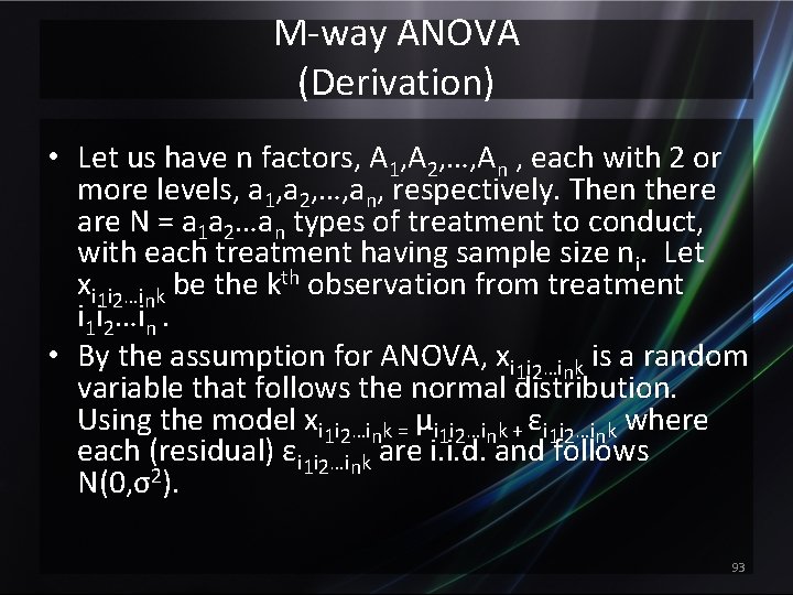 M-way ANOVA (Derivation) • Let us have n factors, A 1, A 2, …,