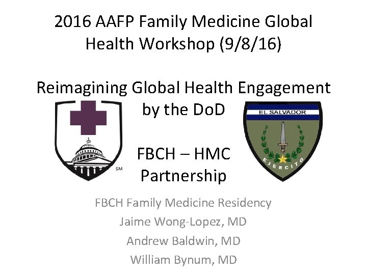 2016 AAFP Family Medicine Global Health Workshop (9/8/16) Reimagining Global Health Engagement by the