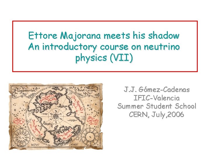Ettore Majorana meets his shadow An introductory course on neutrino physics (VII) J. J.