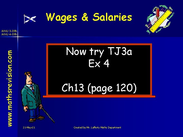 Wages & Salaries www. mathsrevision. com MNU 3 -09 b MNU 4 -09 b