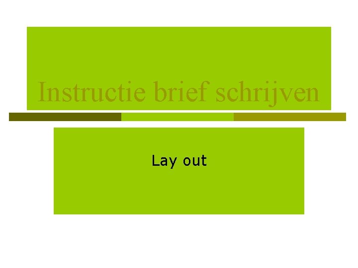 Instructie brief schrijven Lay out 