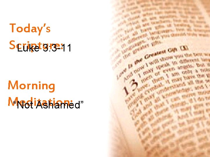 Today’s Scripture: Luke 3: 3 -11 Morning Meditation: “Not Ashamed” 