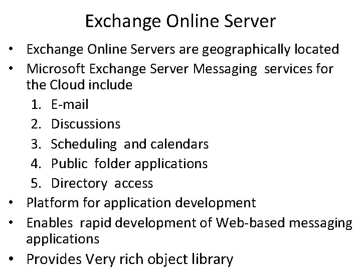 Exchange Online Server • Exchange Online Servers are geographically located • Microsoft Exchange Server