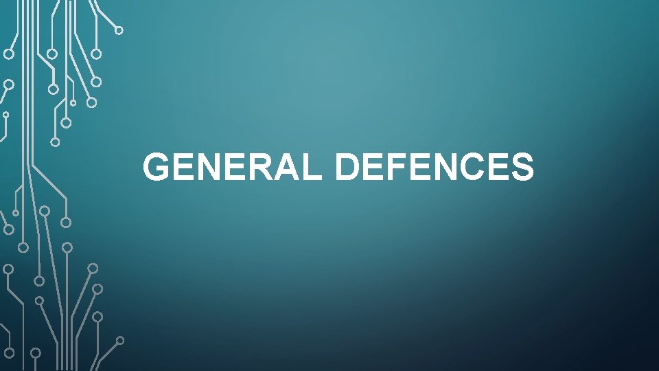 GENERAL DEFENCES 