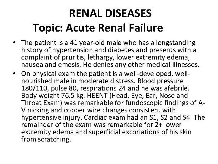 RENAL DISEASES Topic: Acute Renal Failure • The patient is a 41 year-old male