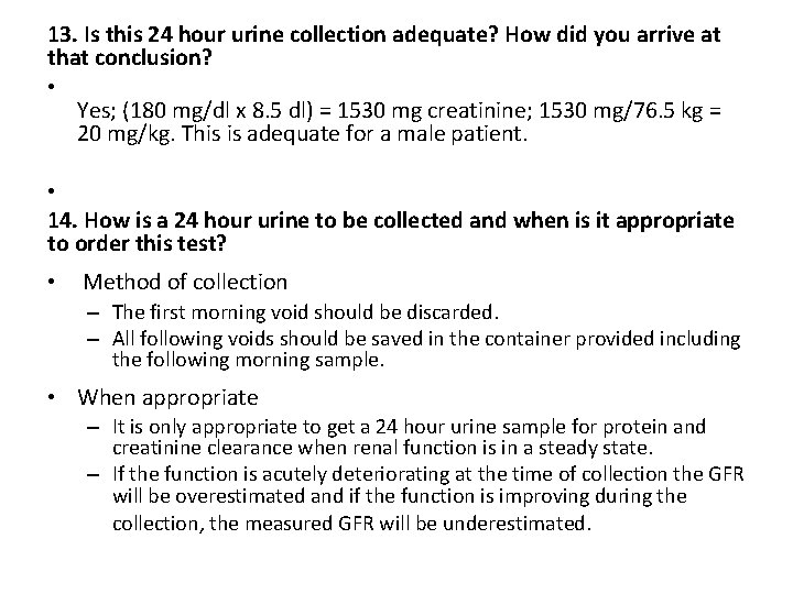 13. Is this 24 hour urine collection adequate? How did you arrive at that