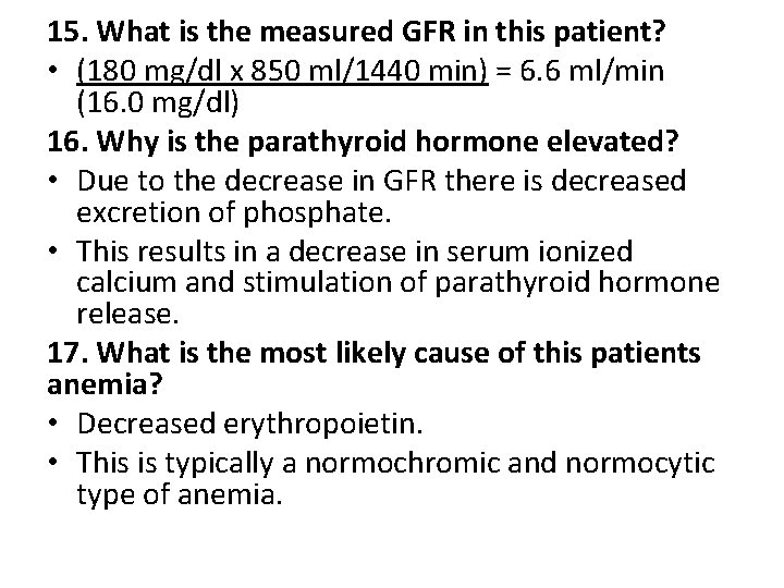 15. What is the measured GFR in this patient? • (180 mg/dl x 850