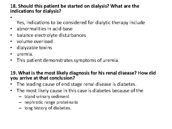 18. Should this patient be started on dialysis? What are the indications for dialysis?