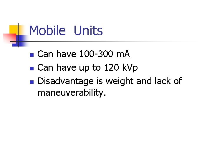 Mobile Units n n n Can have 100 -300 m. A Can have up
