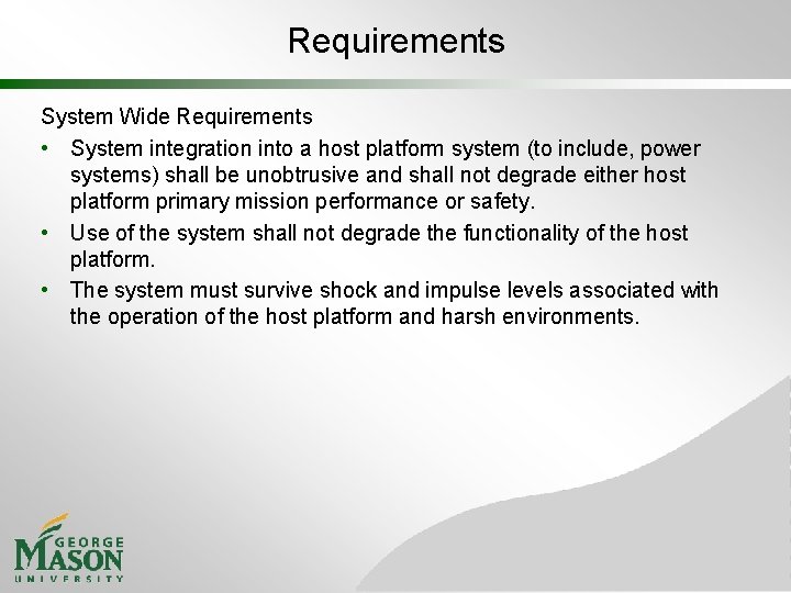 Requirements System Wide Requirements • System integration into a host platform system (to include,